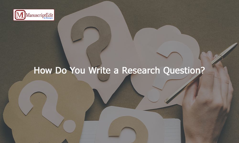 How Do You Write a Research Question?