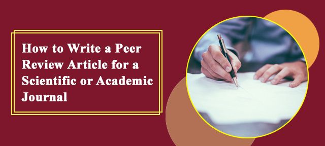 How to Write a Peer-Review Article for a Scientific or Academic Journal