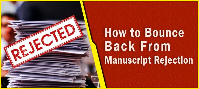 How to Bounce Back From Manuscript Rejection