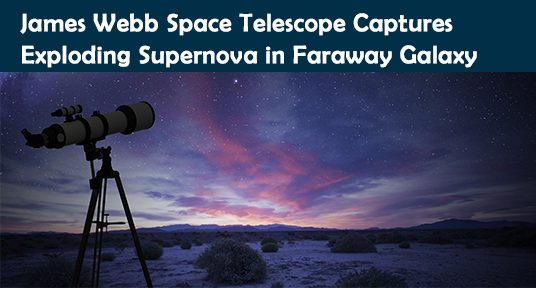 James Webb Space Telescope Captures Exploding Supernova in Faraway Galaxy