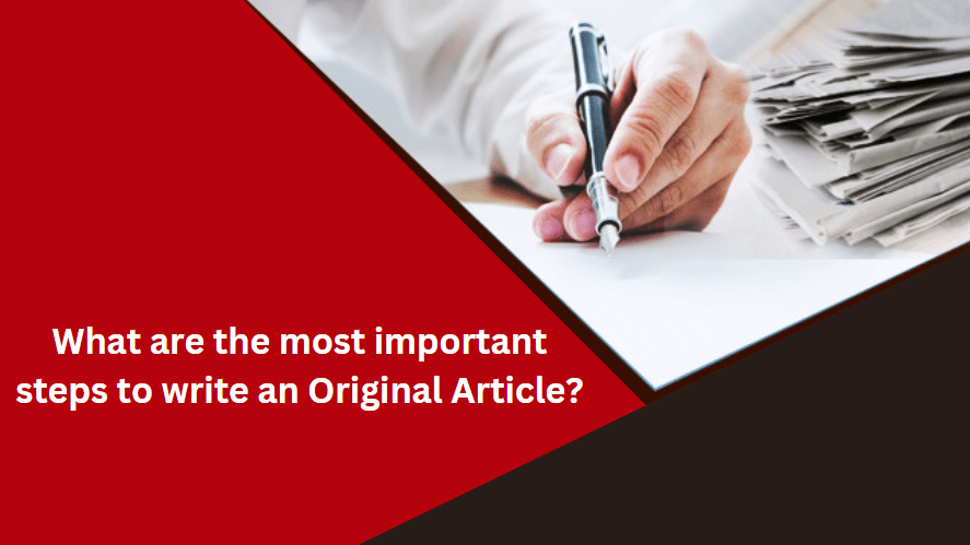 What are the most important steps to write an Original Article?