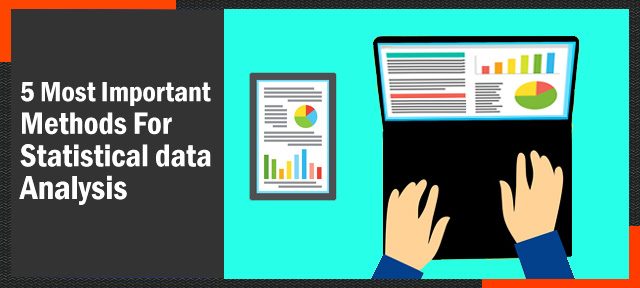 5 Most Important Methods For Statistical data Analysis