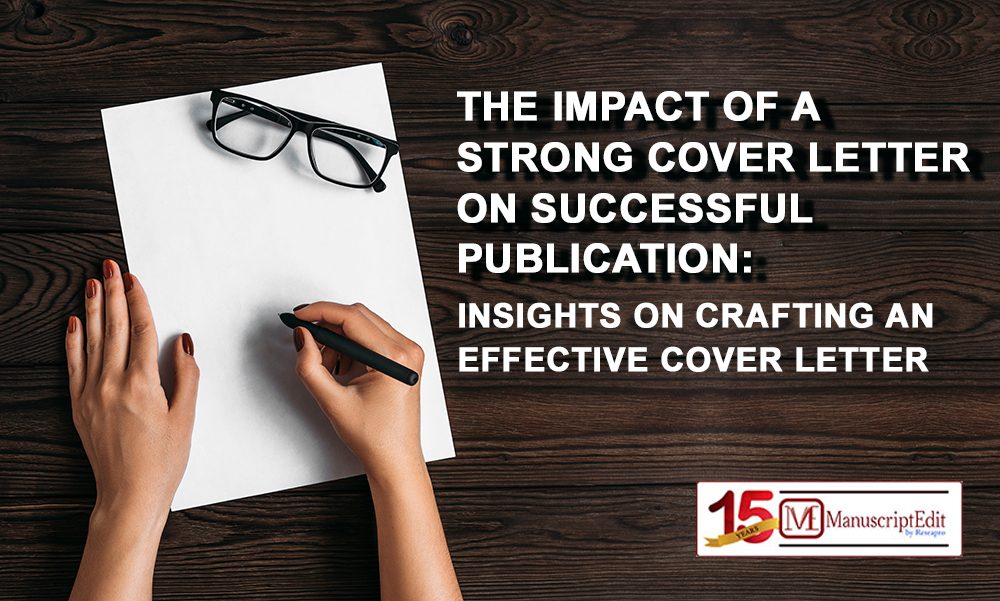 The Impact of a Strong Cover Letter on Successful Publication: Insights on Crafting an Effective Cover Letter