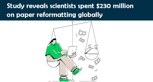 Study reveals scientists spent $230 million on paper reformatting globally
