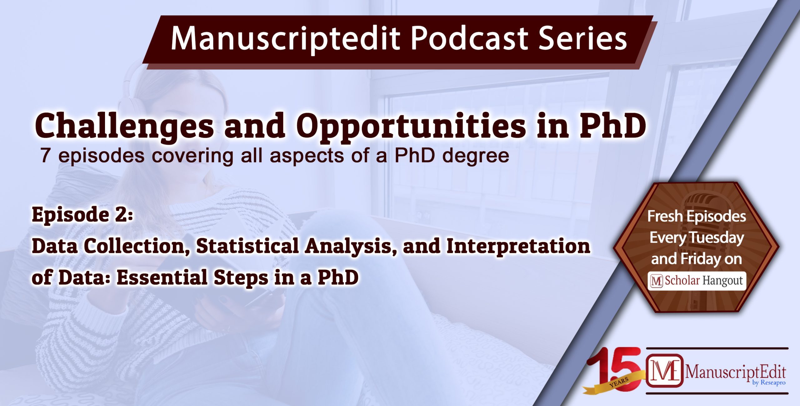 Episode 2: Data Collection, Statistical Analysis, and Interpretation of Data: Essential Steps in a PhD