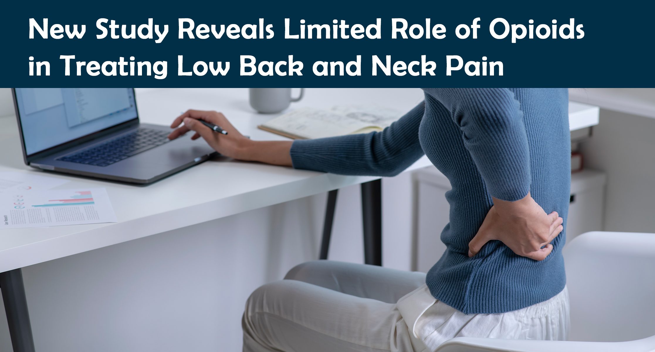 New Study Reveals Limited Role of Opioids in Treating Low Back and Neck Pain