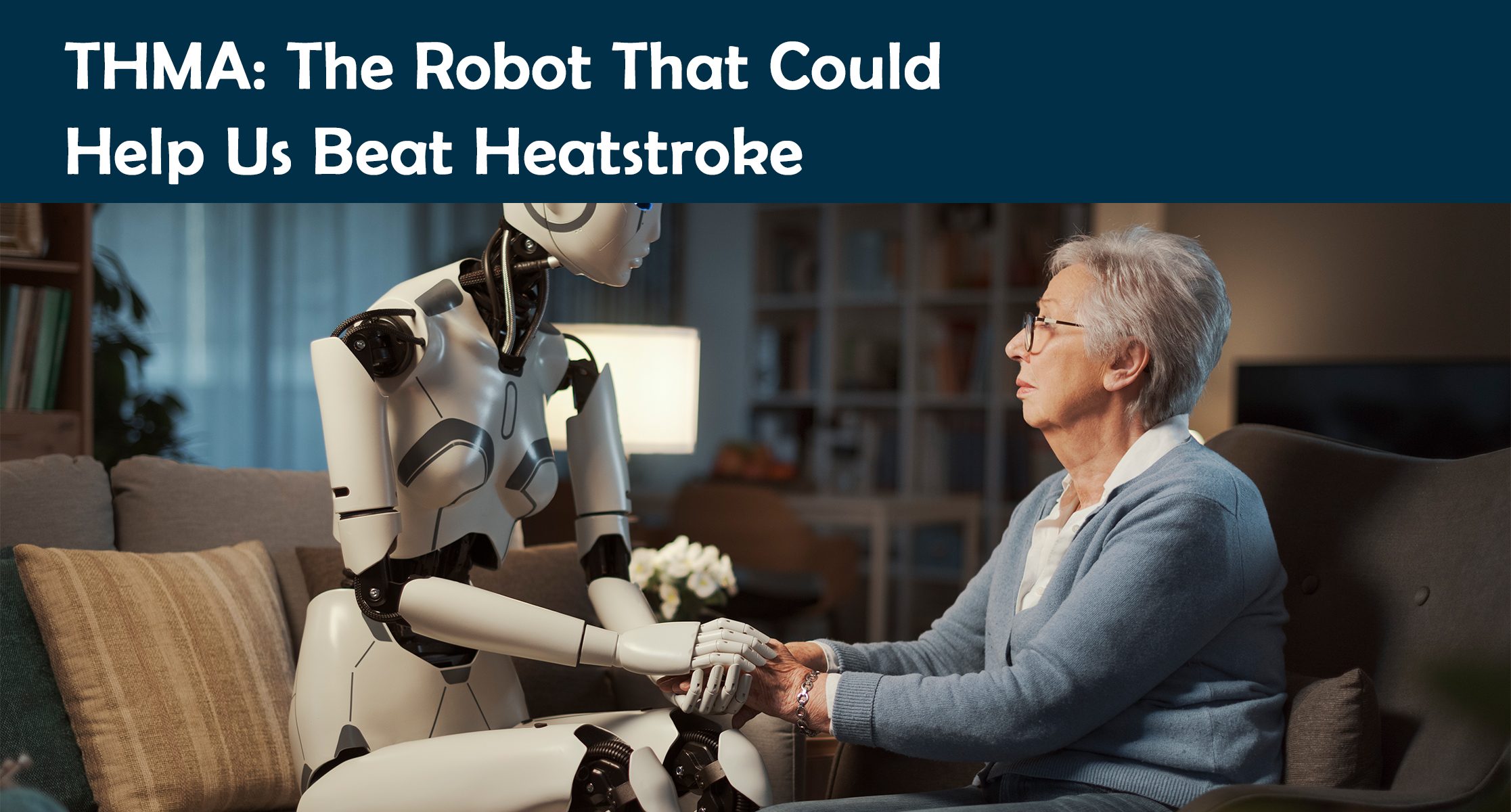 THMA: The Robot That Could Help Us Beat Heatstroke