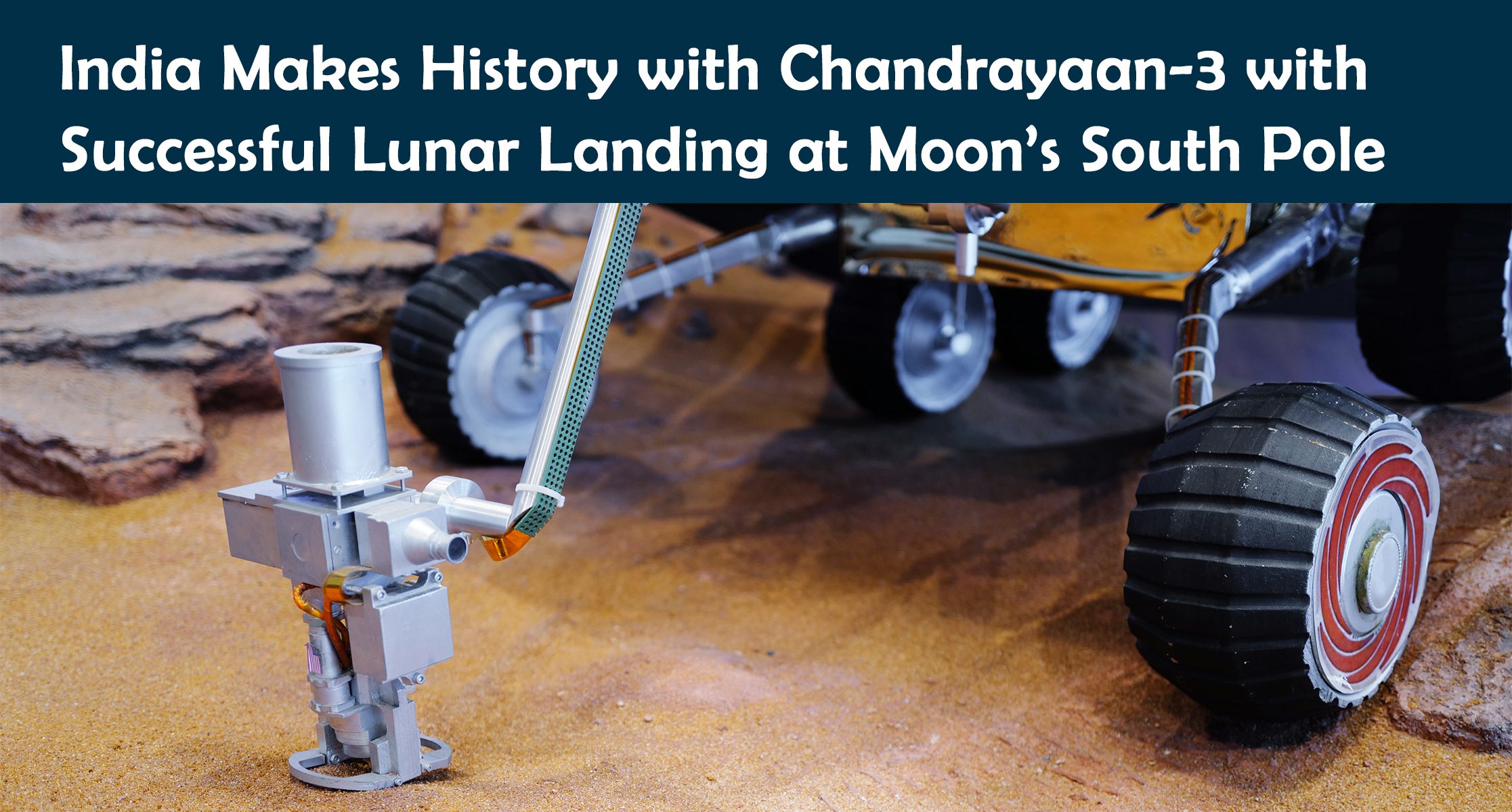 India Makes History with Chandrayaan-3 with Successful Lunar Landing at Moon’s South Pole