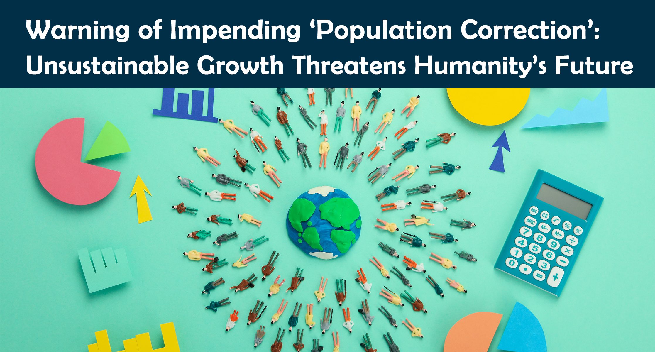 Warning of Impending ‘Population Correction’: Unsustainable Growth Threatens Humanity’s Future