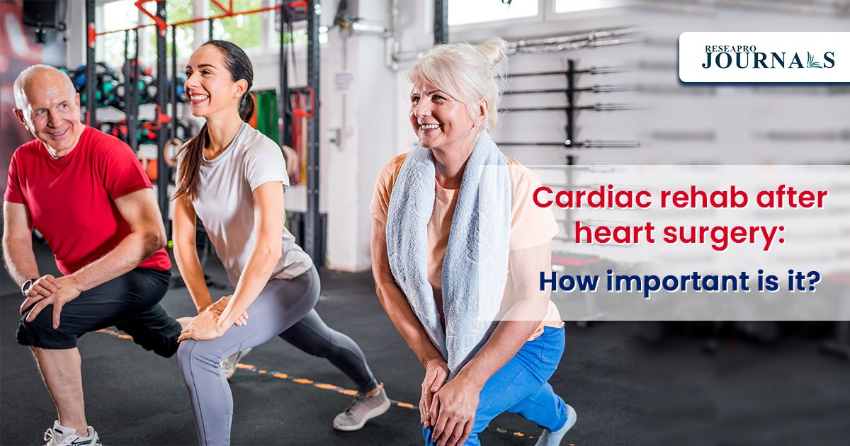 Cardiac rehab after heart surgery: How important is it?