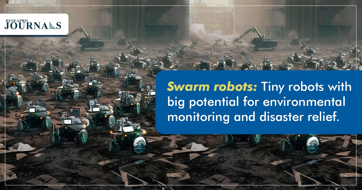 Swarm robots: Tiny robots with big potential for environmental monitoring and disaster relief.