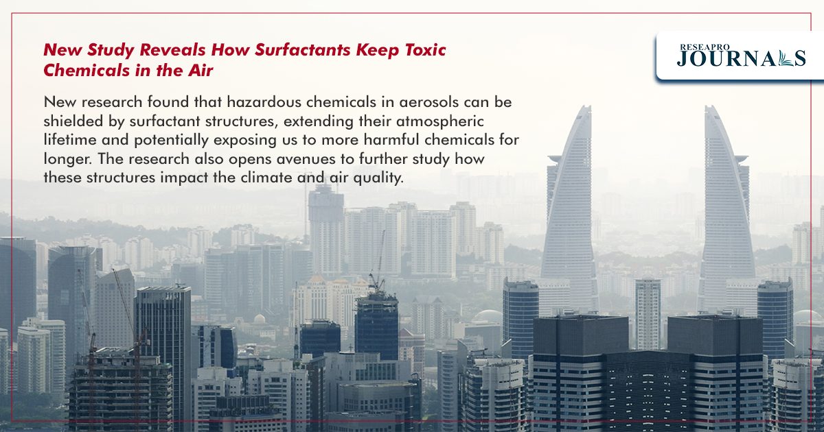 New Study Reveals How Surfactants Keep Toxic Chemicals in the Air