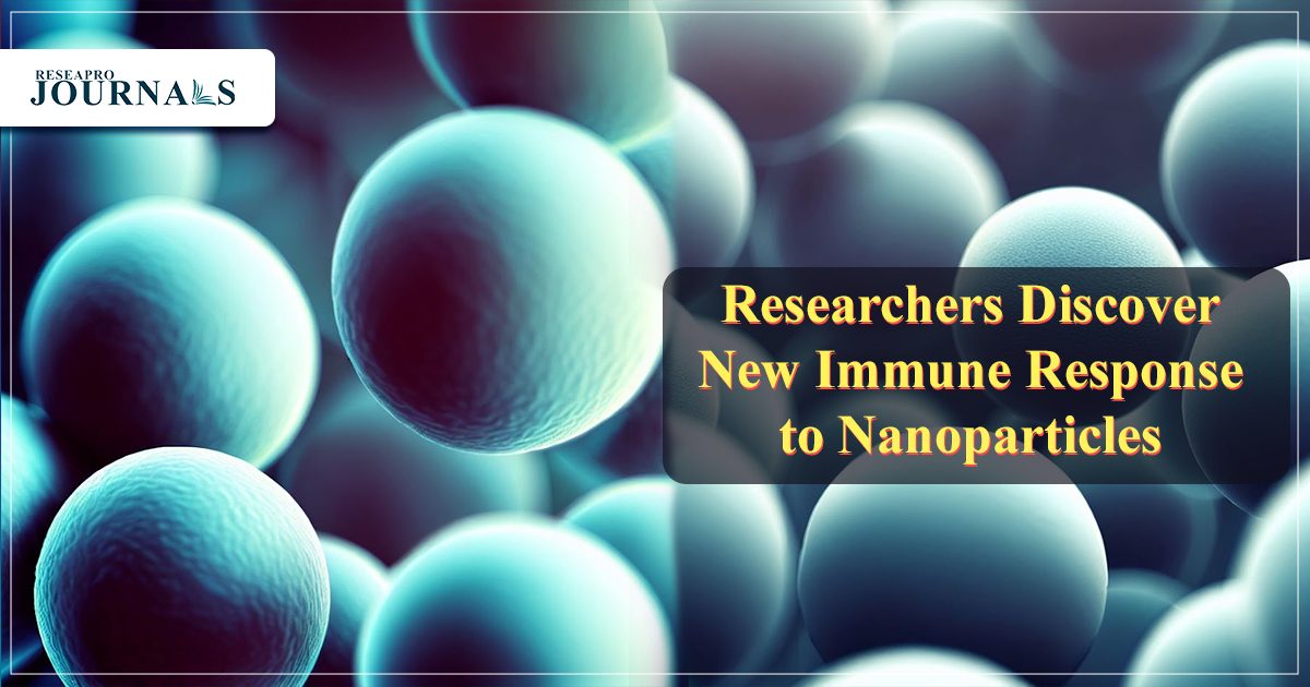 Researchers Discover New Immune Response to Nanoparticles