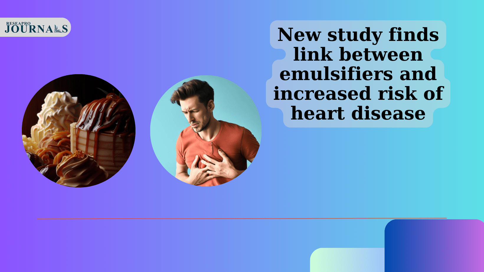 Study links high intake of emulsifiers to increased risk of heart disease