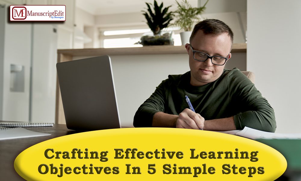 CRAFTING EFFECTIVE LEARNING OBJECTIVES IN 5 SIMPLE STEPS