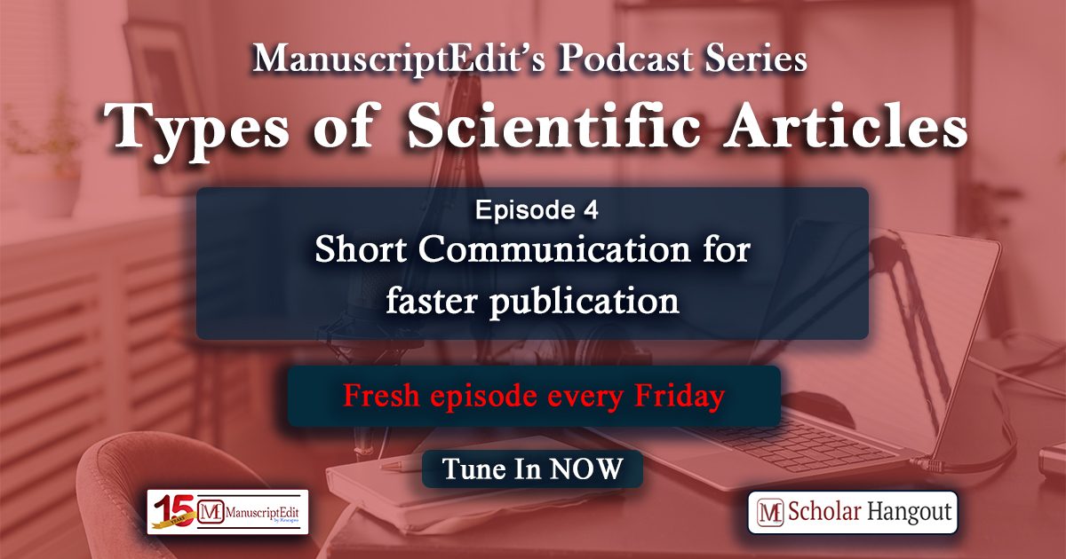 Episode 4: Short Communication for faster publication