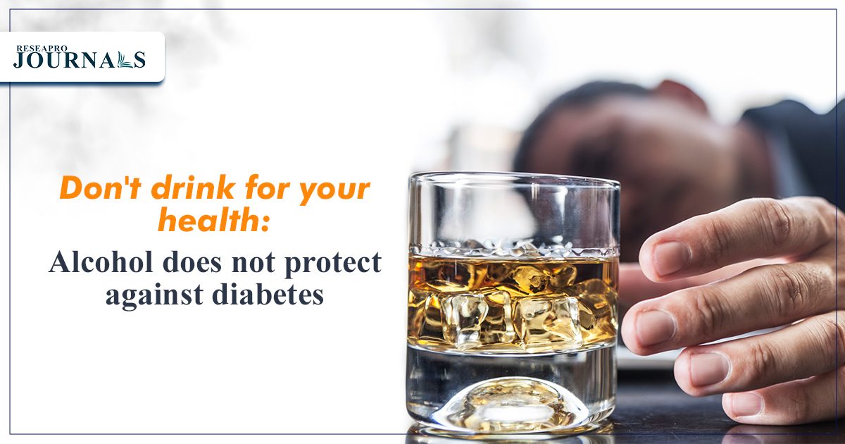 Don’t drink for your health: Alcohol does not protect against diabetes