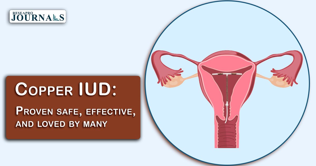 Copper IUD: Proven safe, effective, and loved by many