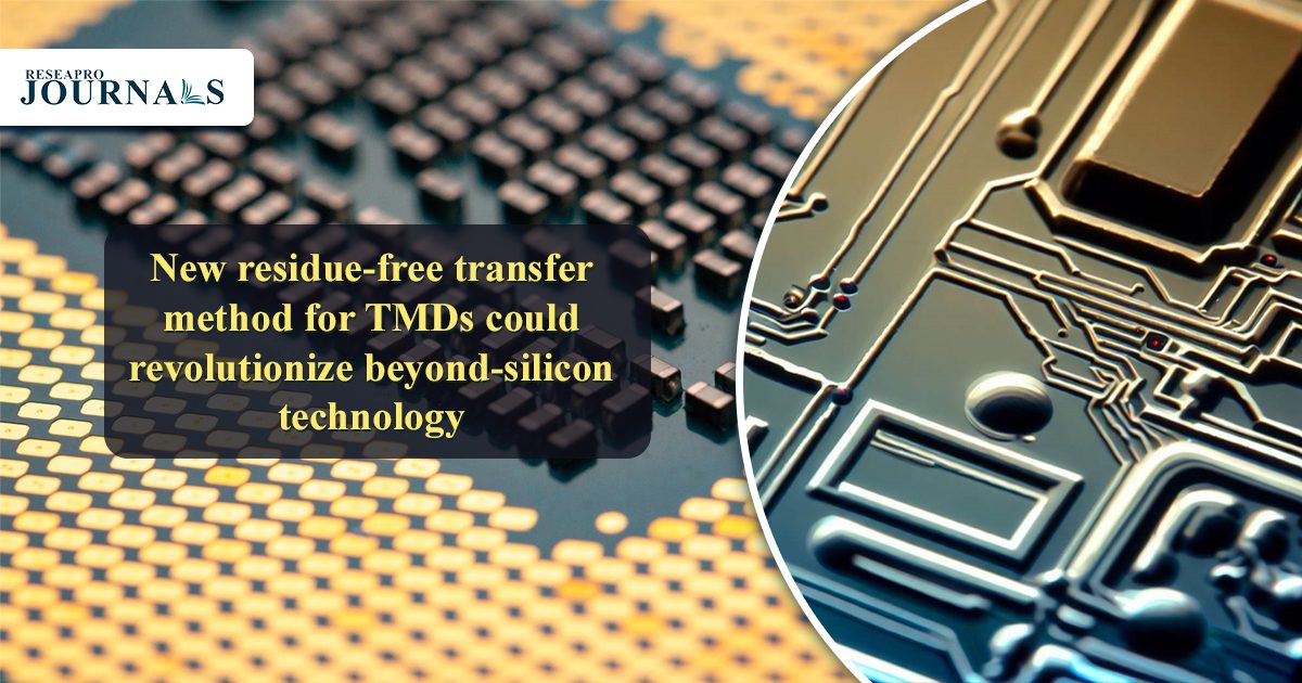 New residue-free transfer method for TMDs could revolutionize beyond-silicon technology
