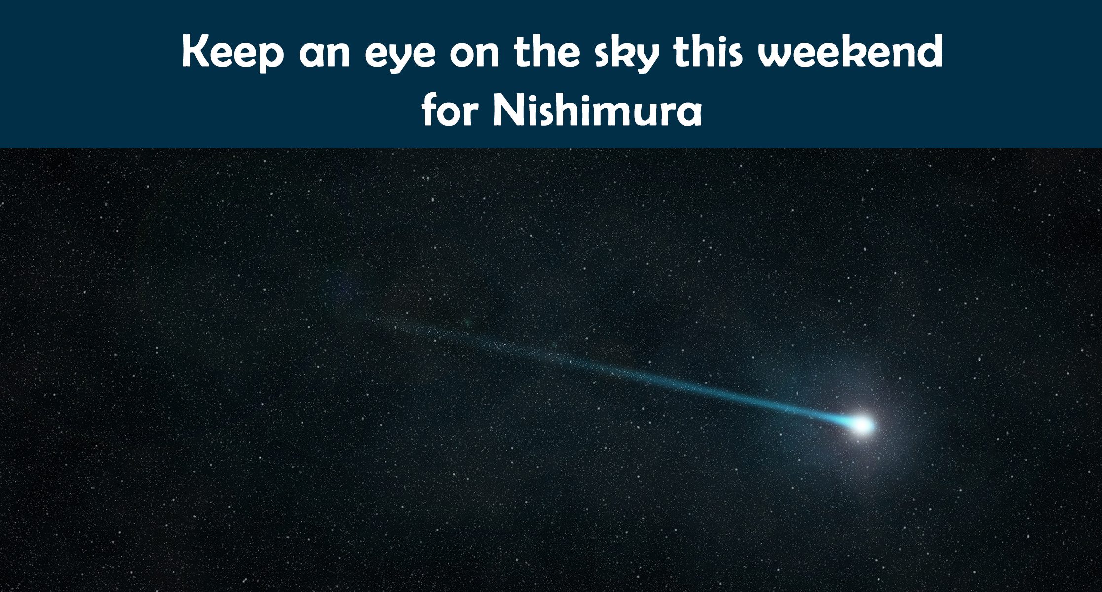 Keep an eye on the sky this weekend for Nishimura
