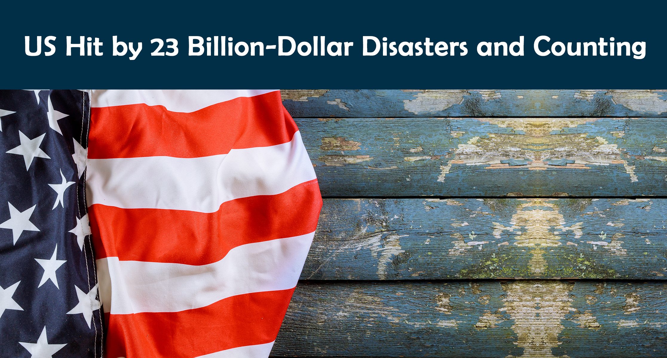 US Hit by 23 Billion-Dollar Disasters and Counting