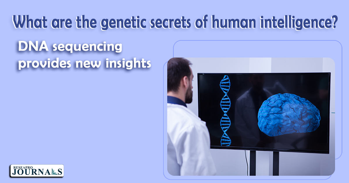 What are the genetic secrets of human intelligence? DNA sequencing provides new insights