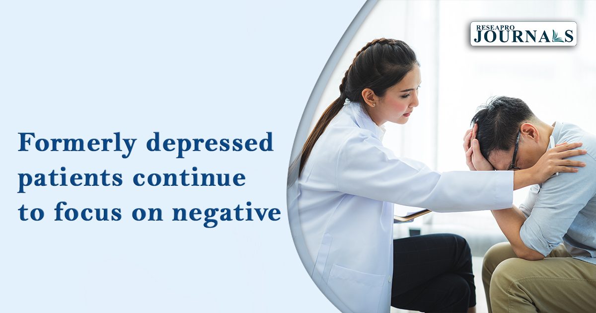 Formerly depressed patients continue to focus on negative