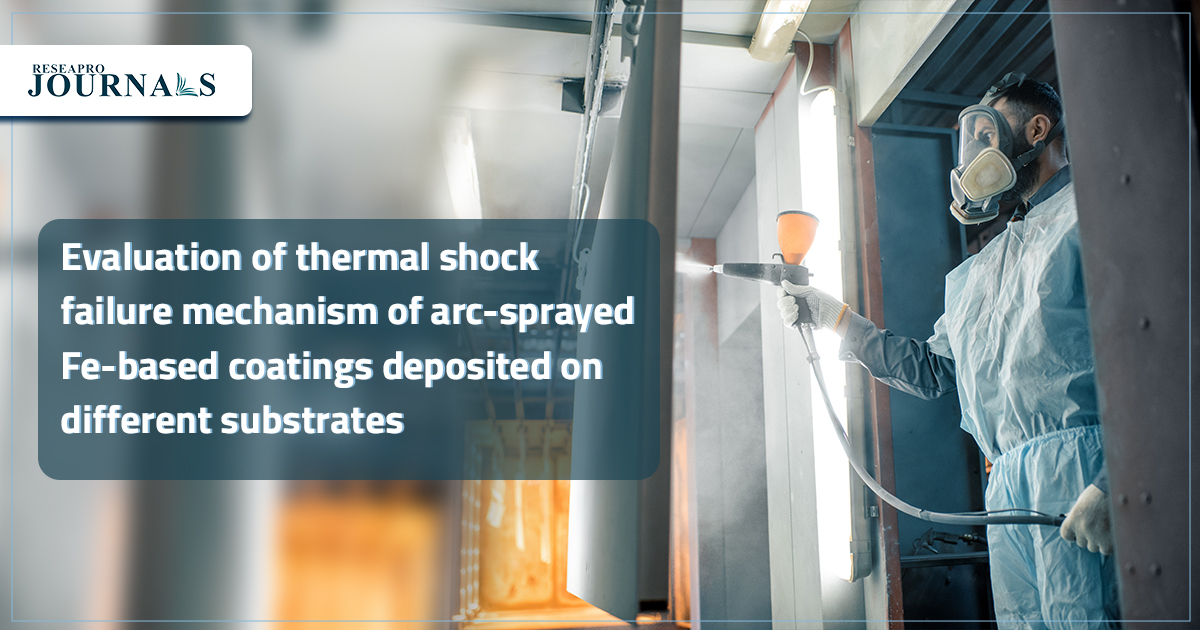 Evaluation of thermal shock failure mechanism of arc-sprayed Fe-based coatings deposited on different substrates