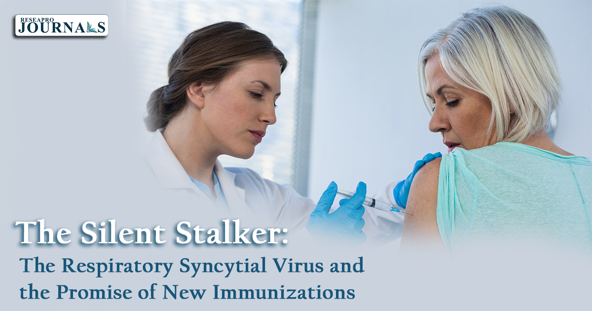 The Silent Stalker: The Respiratory Syncytial Virus and the Promise of New Immunizations