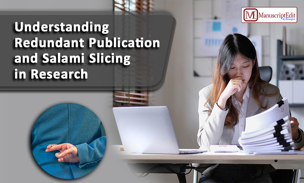 Understanding Redundant Publication and Salami Slicing in Research