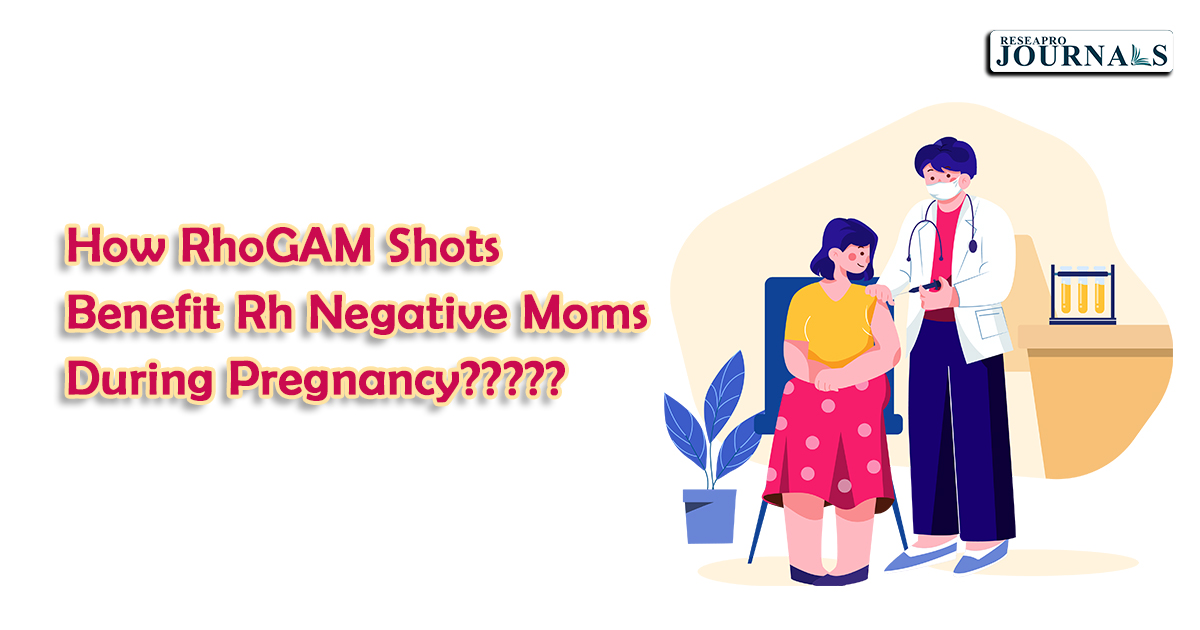 How RhoGAM Shots Benefit Rh Negative Moms During Pregnancy?