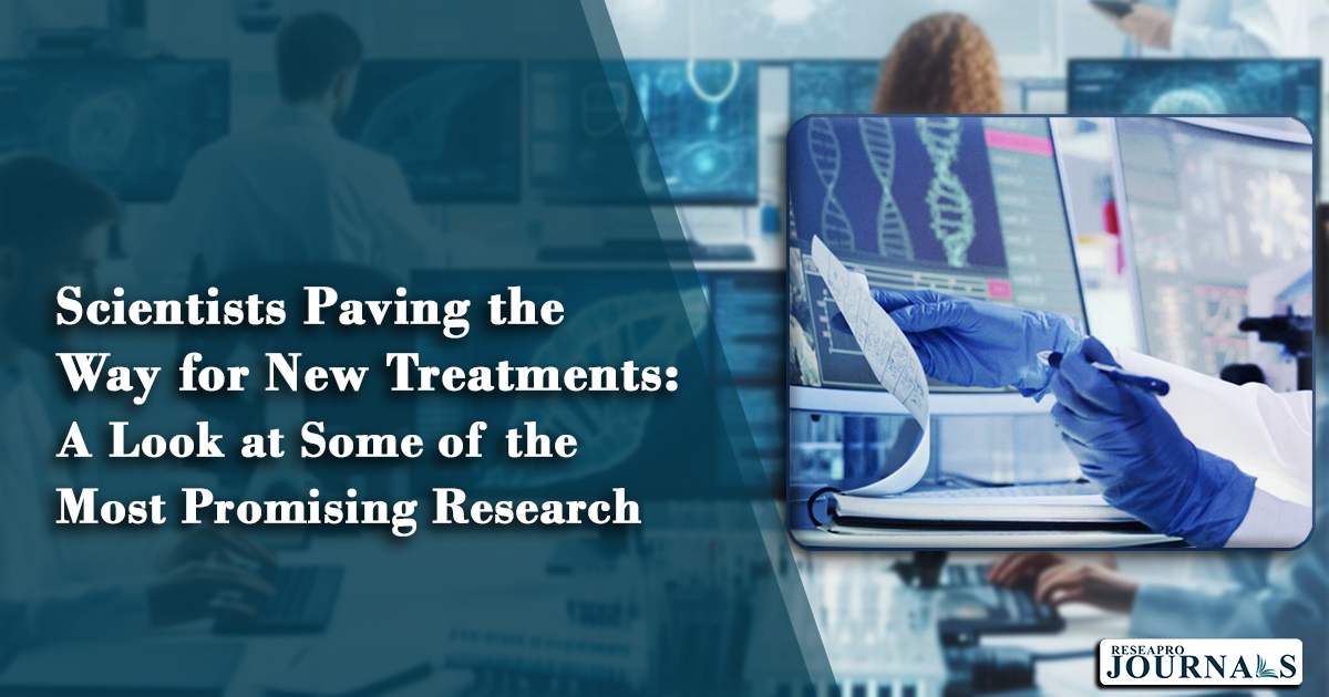 Scientists Paving the Way for New Treatments: A Look at Some of the Most Promising Research