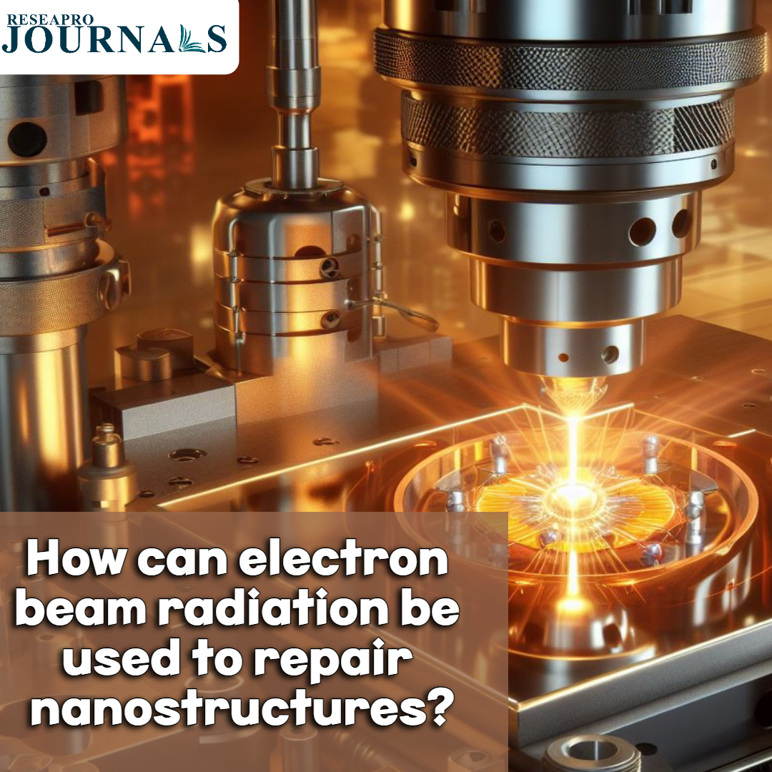 Nanotech’s Precision: Electron Beam Restores with Breakthrough Precision.