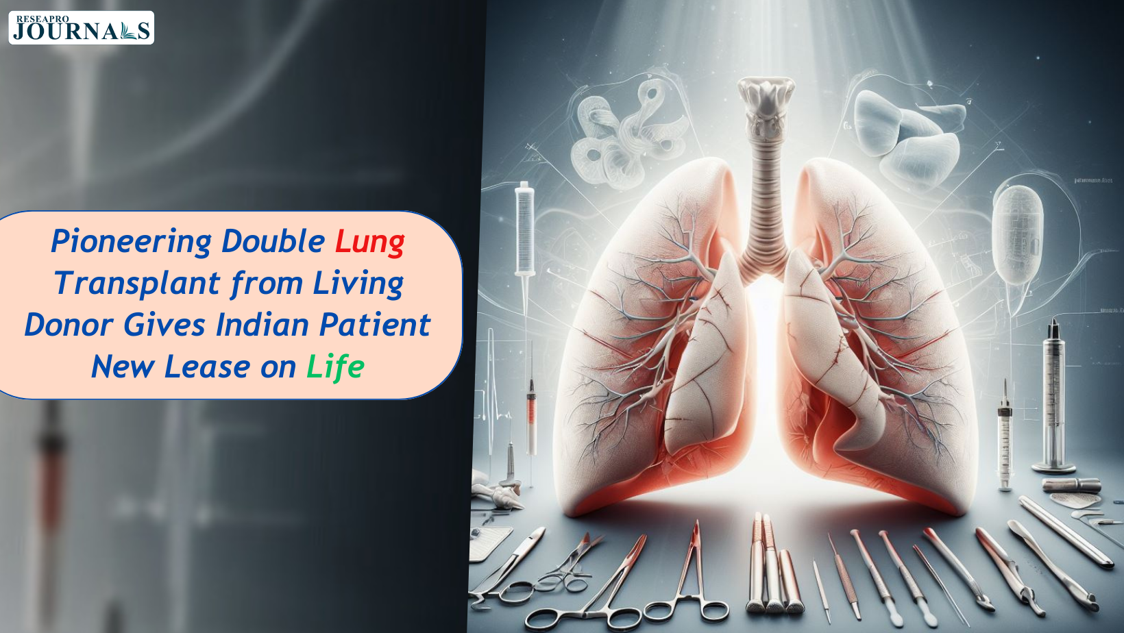 Pioneering Double Lung Transplant from Living Donor Gives Indian Patient New Lease on Life