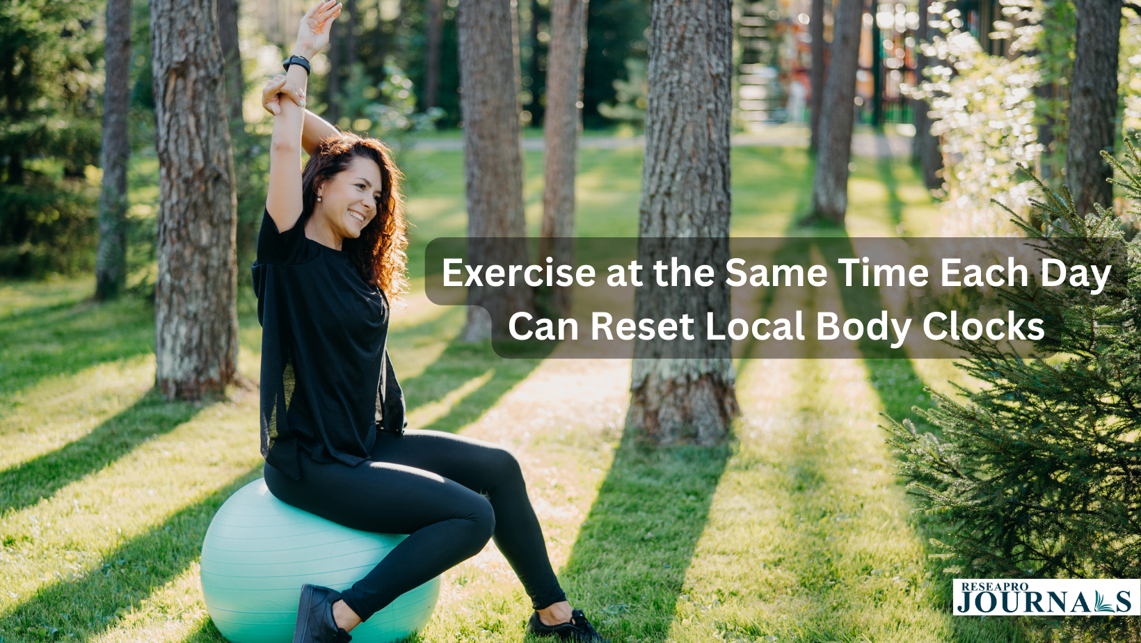 Exercise at the Same Time Each Day Can Reset Local Body Clocks