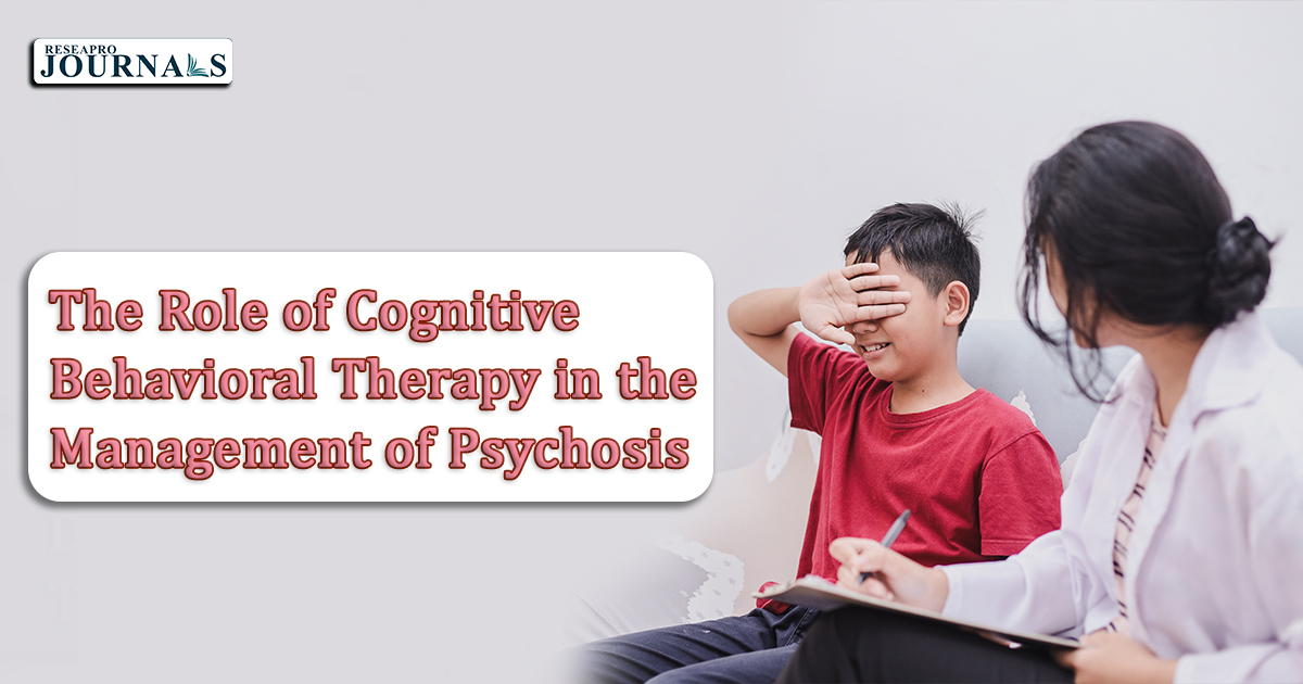 The Role of Cognitive Behavioral Therapy in the Management of Psychosis