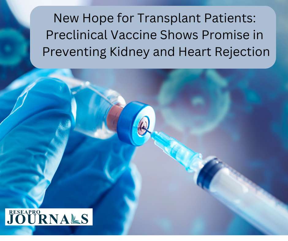 New Hope for Transplant Patients: Preclinical Vaccine Shows Promise in Preventing Kidney and Heart Rejection