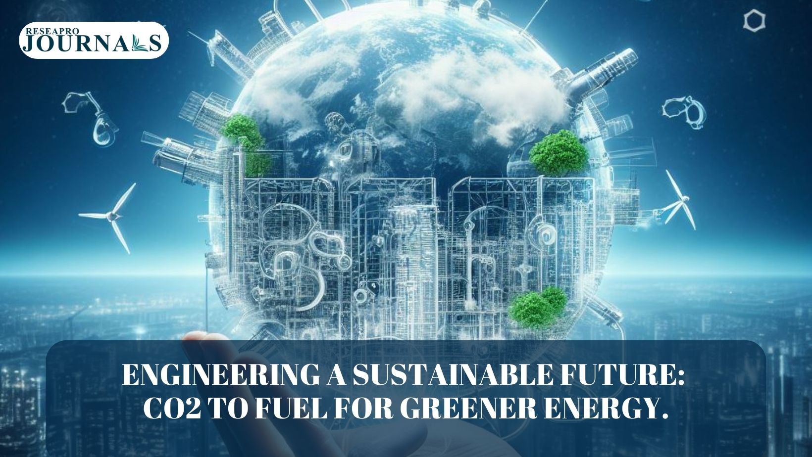 Engineering a sustainable future: CO2 to fuel for greener energy.