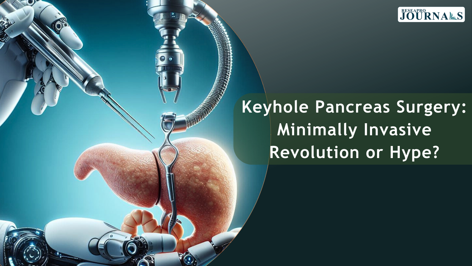 Keyhole Pancreas Surgery: Minimally Invasive Revolution or Hype?