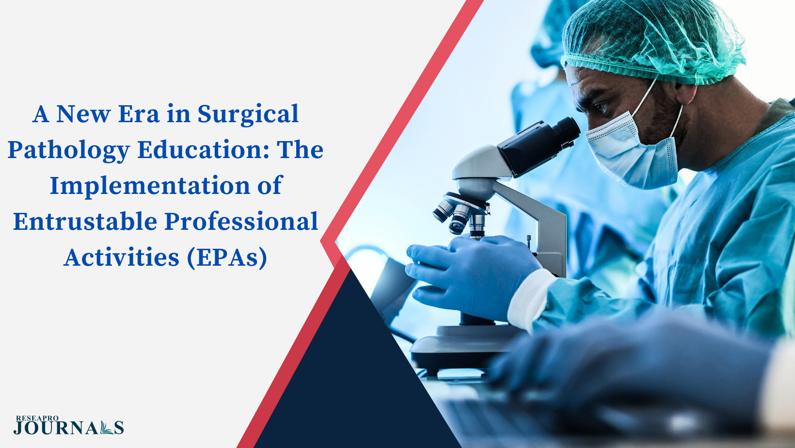 A New Era in Surgical Pathology Education: The Implementation of Entrustable Professional Activities (EPAs)