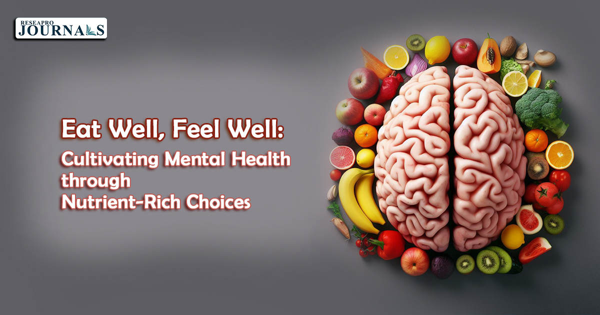 Eat Well, Feel Well: Cultivating Mental Health through Nutrient-Rich Choices