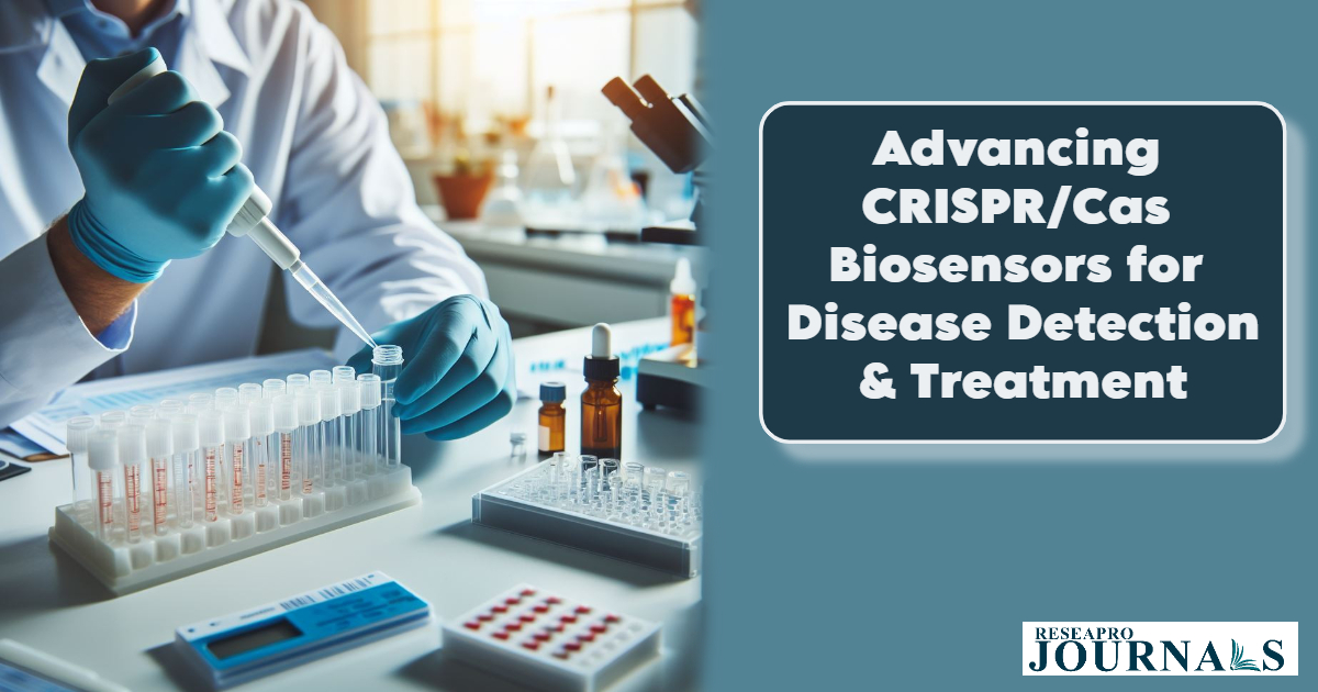 Advancing CRISPR/Cas Biosensors for Disease Detection & Treatment
