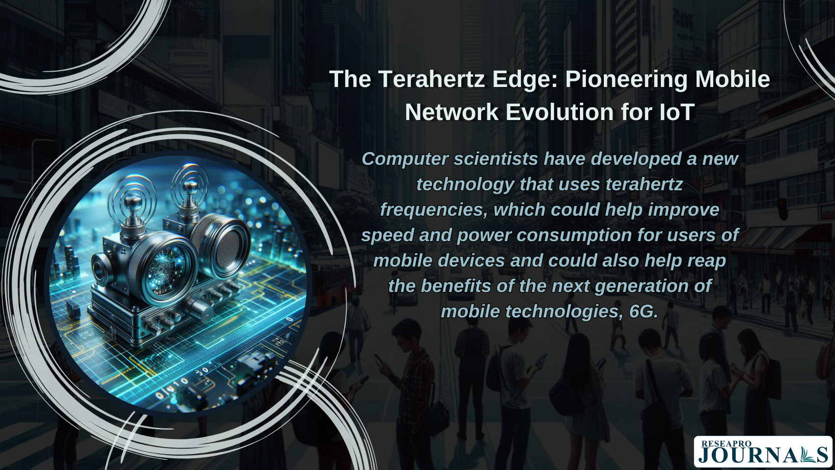 Revolutionizing Mobile Networks with Terahertz Technology