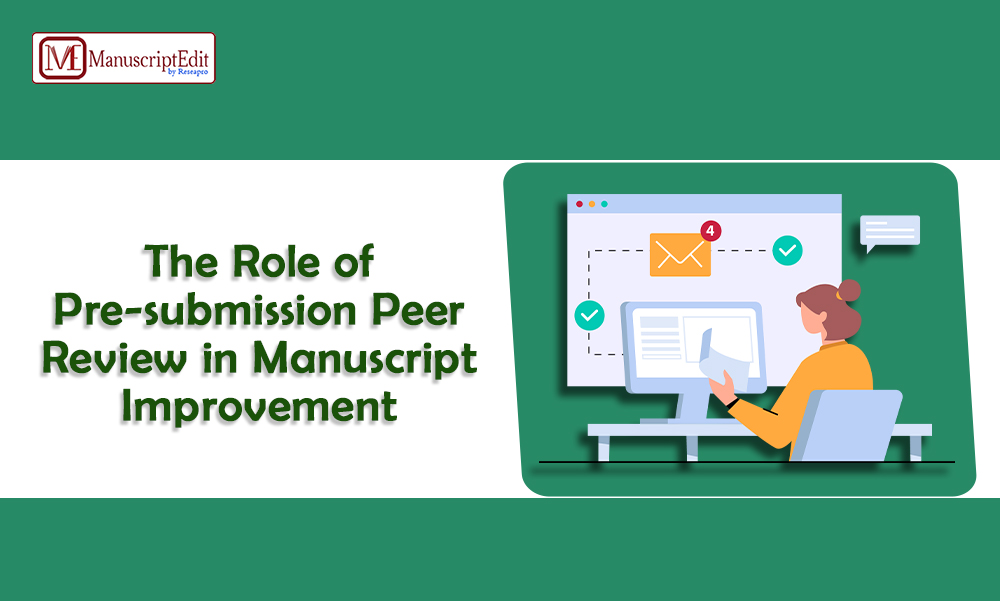 The Role of Pre-submission Peer Review in Manuscript Improvement