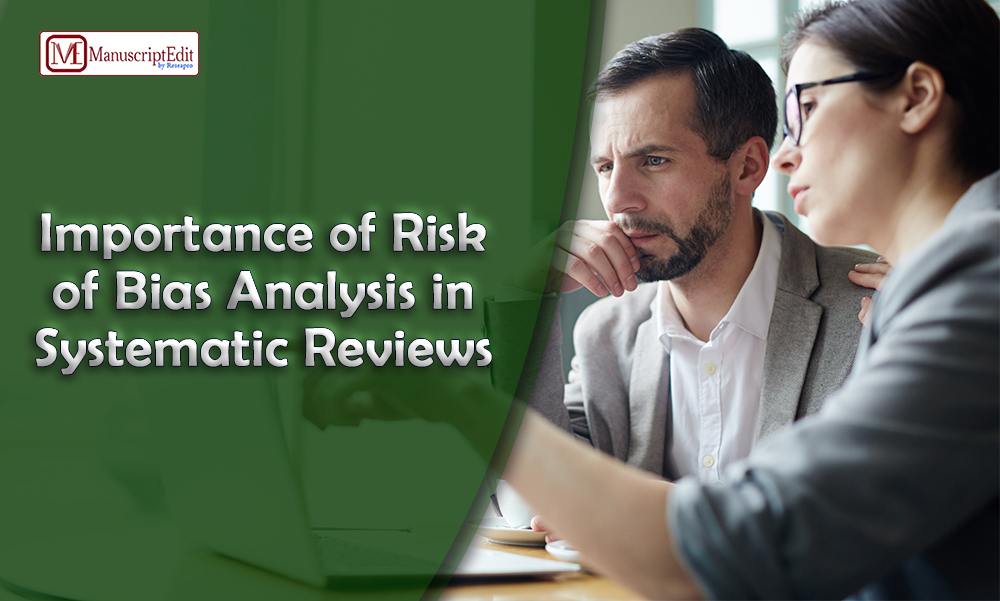 Importance of Risk of Bias Analysis in Systematic Reviews