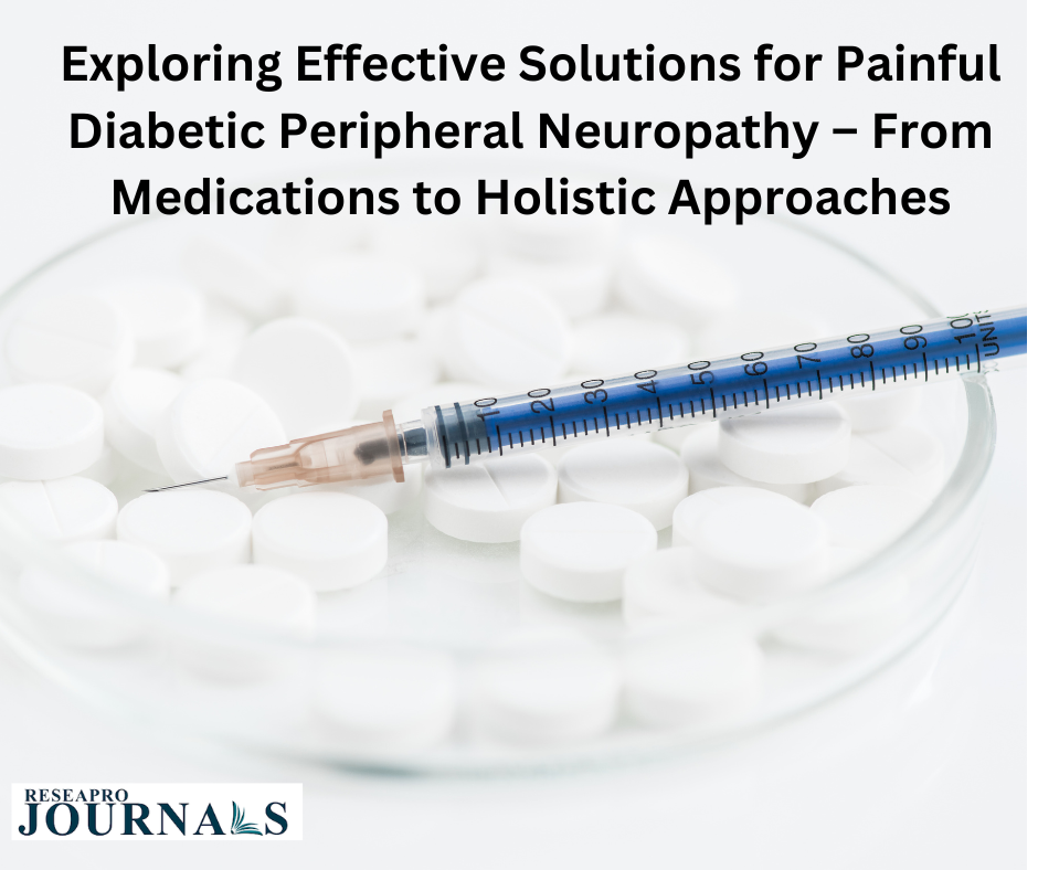 Exploring Effective Solutions for Painful Diabetic Peripheral Neuropathy – From Medications to Holistic Approaches
