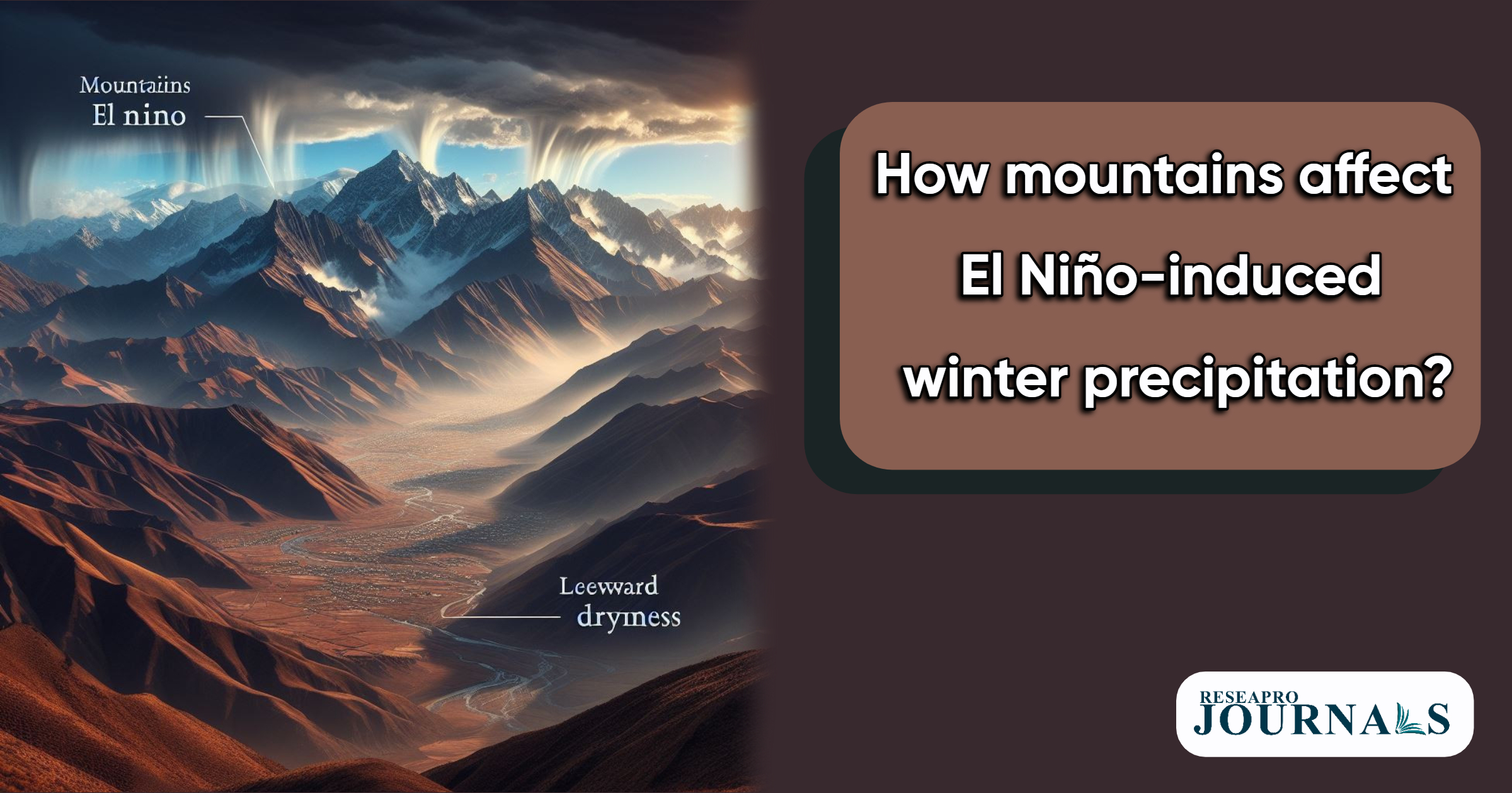 Mountains alter El Niño precipitation: windward rain, leeward dryness.