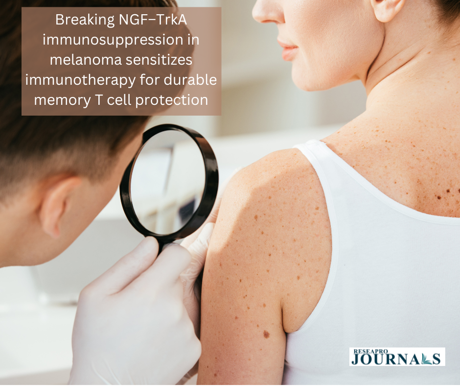 Breaking NGF-TrkA immunosuppression in melanoma sensitizes immunotherapy for durable memory T cell protection