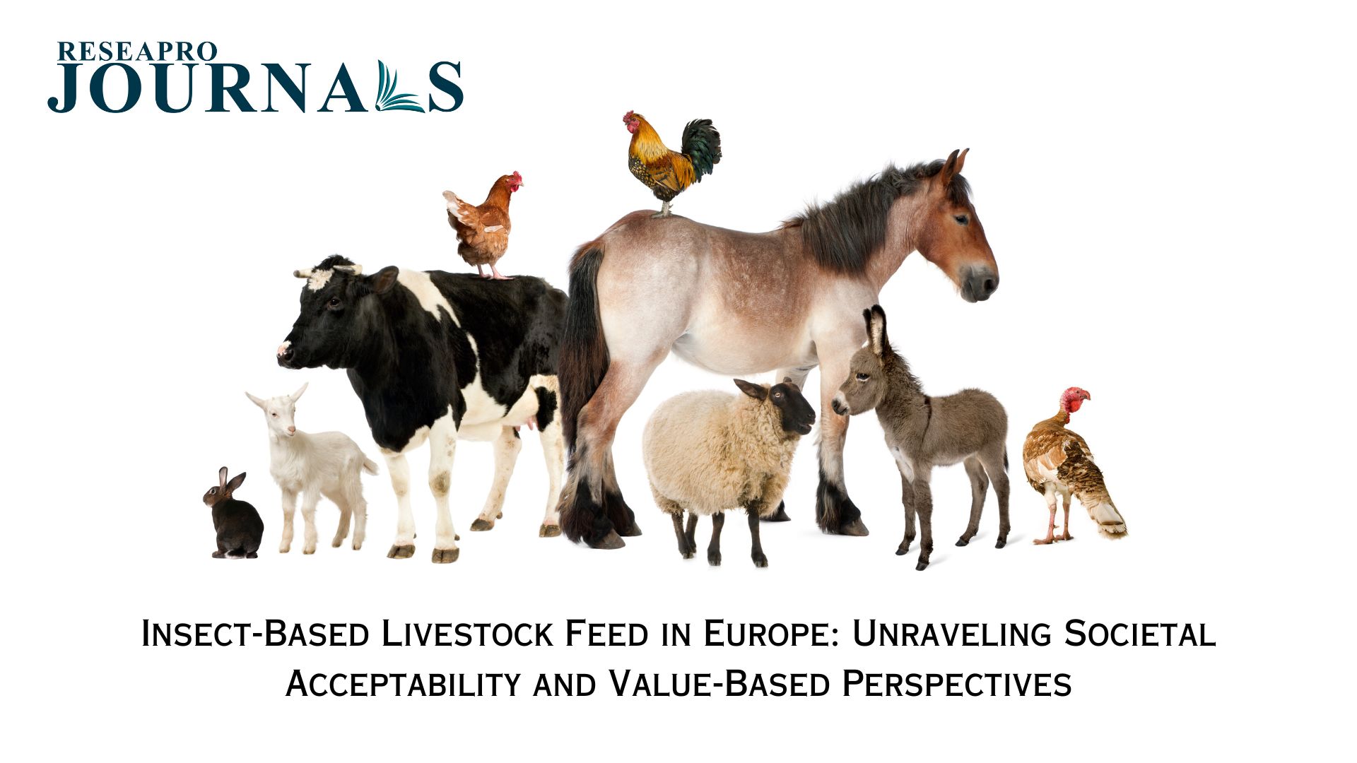 Insect-Based Livestock Feed in Europe: Unraveling Societal Acceptability and Value-Based Perspectives