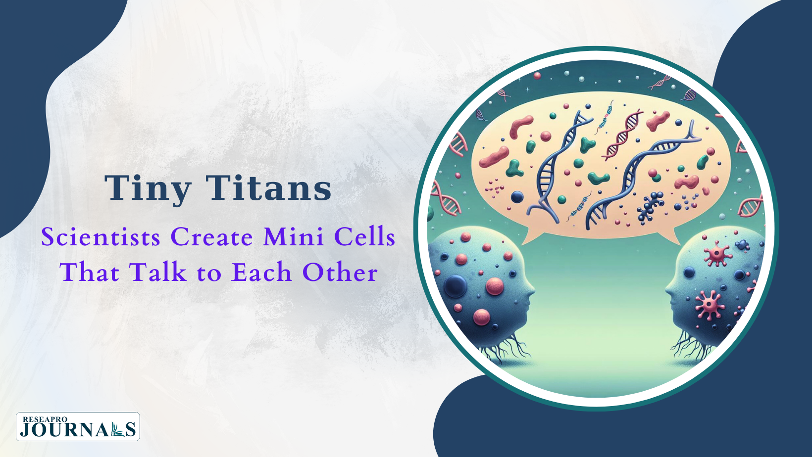 Tiny Titans: Scientists Create Mini Cells That Talk to Each Other